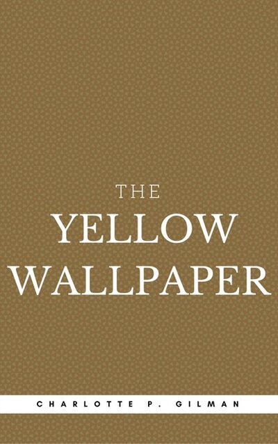 Книга: The Yellow Wallpaper (Book Center) (Charlotte Perkins Gilman) ; Bookwire