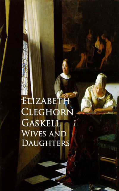 Книга: Wives and Daughters (Элизабет Гаскелл) ; Bookwire