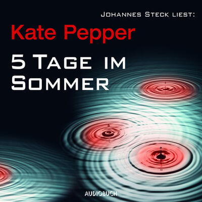 Книга: 5 Tage im Sommer (Gekürzt) (Kate Pepper) ; Автор