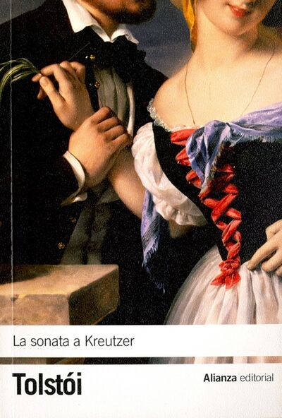 Книга: La sonata a Kreutzer (Толстой Лев Николаевич) ; Alianza editorial, 2012 
