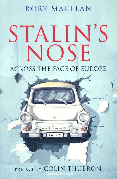 Книга: Stalin's Nose. Across the Face of Europe (Maclean Rory) ; Bloomsbury, 2020 