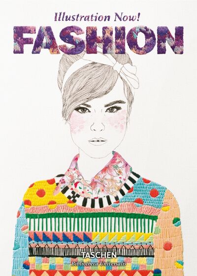 Книга: Illustration Now! Fashion (Wiedemann Ed. Julius) ; Taschen