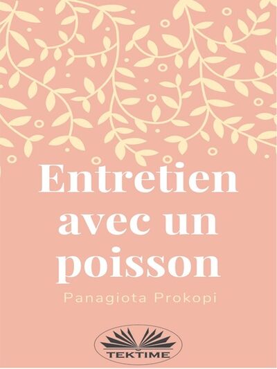 Книга: Entretien Avec Un Poisson (Panagiota Prokopi) ; Tektime S.r.l.s.