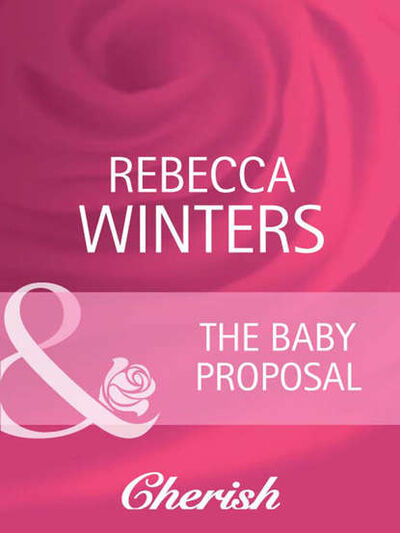 Книга: The Baby Proposal (Rebecca Winters) ; HarperCollins