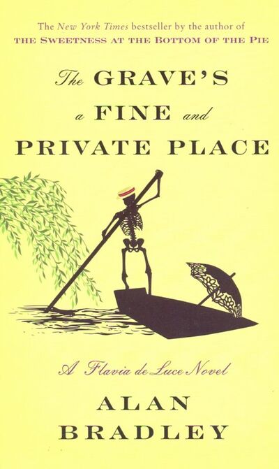 Книга: Grave's a Fine and Private Place the Flavia de Luce (Bradley Alan, Брэдли Алан) ; Bantam Books, 2018 