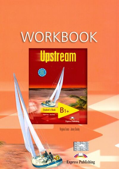 Книга: Upstream Intermediate B1+. Workbook (Evans Virginia, Дули Дженни) ; Express Publishing, 2022 