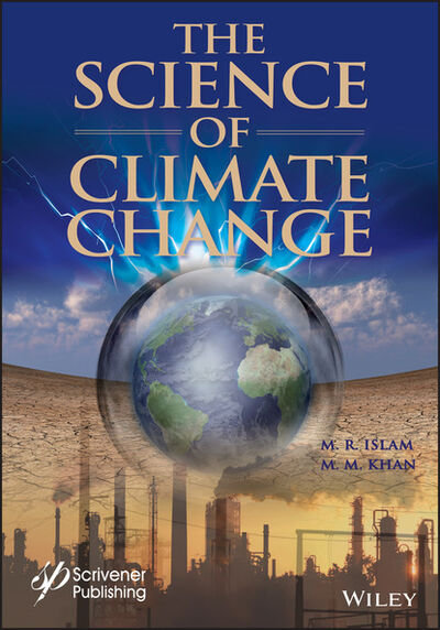 Книга: The Science of Climate Change (M. R. Islam) ; John Wiley & Sons Limited
