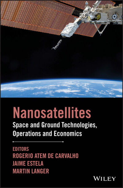 Книга: Nanosatellites (Группа авторов) ; John Wiley & Sons Limited