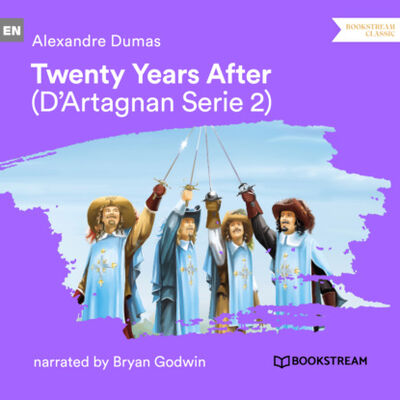 Книга: Twenty Years After - D'Artagnan Series, Vol. 2 (Unabridged) (Alexandre Dumas) ; Автор