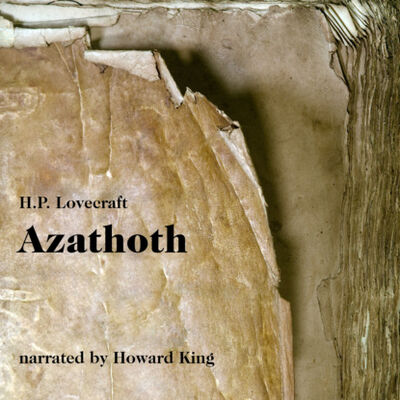 Книга: Azathoth (Unabridged) (H. P. Lovecraft) ; Автор