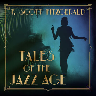 Книга: Tales of the Jazz Age (Unabridged) (F. Scott Fitzgerald) ; Автор