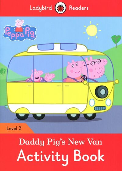 Книга: Daddy Pig's New Van. Activity Book. Level 2 (Автор не указан) ; Ladybird