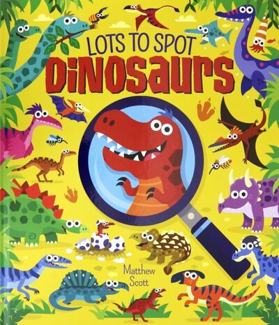 Книга: Lots to Spot. Dinosaurs (Potter William) ; Arcturus