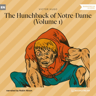 Книга: The Hunchback of Notre-Dame, Vol. 1 (Unabridged) (Victor Hugo) ; Автор