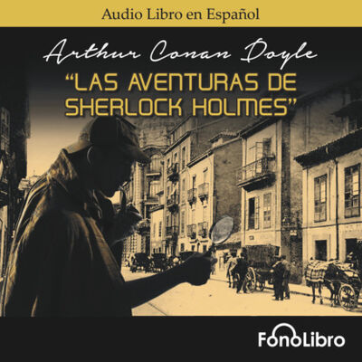 Книга: Las Aventuras de Sherlock Holmes (abreviado) (Артур Конан Дойл) ; Автор