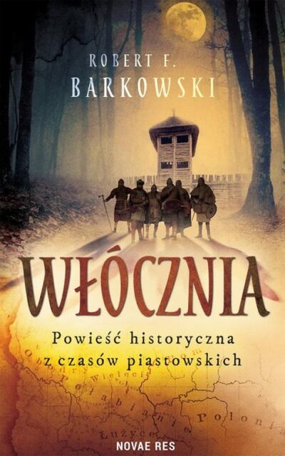 Книга: Włócznia. Powieść historyczna z czasów piastowskich (Robert F. Barkowski) ; OSDW Azymut