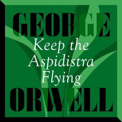 Книга: Keep The Aspidistra Flying (Unabridged) (George Orwell) ; Автор