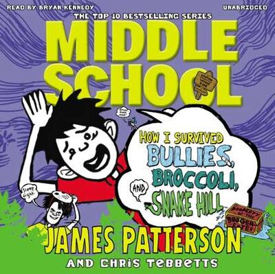Книга: Middle School: How I Survived Bullies, Broccoli, and Snake Hill (Джеймс Паттерсон) ; Gardners Books