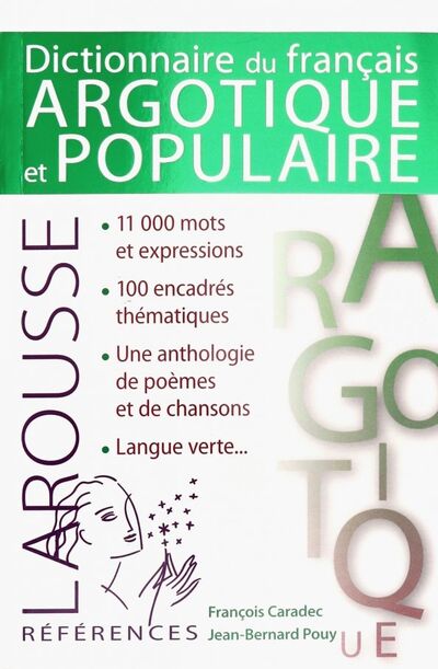 Книга: Dictionnaire de Francais argotique et populaire (Caradec Francois, Pouy Jean-Bernard) ; Larousse, 2016 