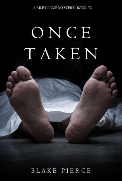 Книга: Once Taken (Блейк Пирс) ; Lukeman Literary Management Ltd