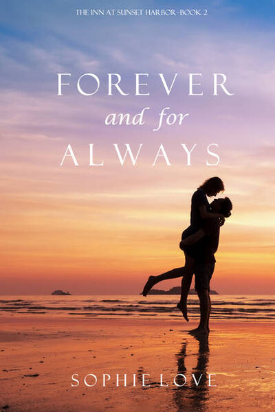 Книга: Forever and For Always (Софи Лав) ; Lukeman Literary Management Ltd