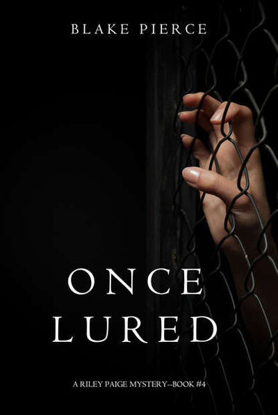 Книга: Once Lured (Блейк Пирс) ; Lukeman Literary Management Ltd