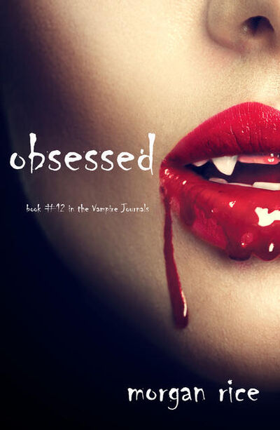 Книга: Obsessed (Морган Райс) ; Lukeman Literary Management Ltd