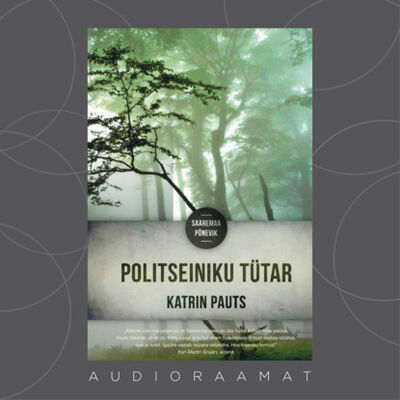 Книга: Politseiniku tütar (Katrin Pauts) ; Eesti digiraamatute keskus OU