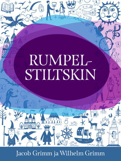 Книга: Rumpelstiltskin (Jacob Grimm, Wilhelm Grimm) ; Eesti digiraamatute keskus OU
