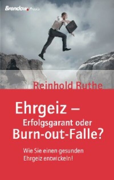 Книга: Ehrgeiz - Erfolgsgarant oder Burnout-Falle? (Reinhold Ruthe) ; Автор