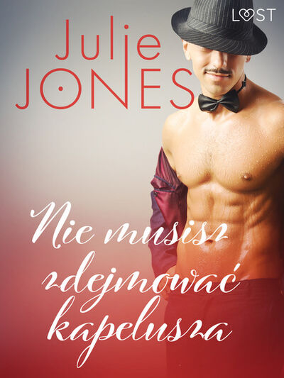 Книга: Nie musisz zdejmować kapelusza - opowiadanie erotyczne (Julie Jones) ; PDW