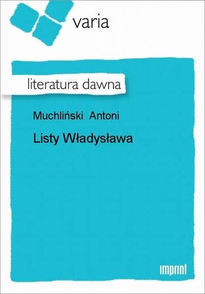 Книга: Listy Władysława (Antoni Muchliński) ; OSDW Azymut