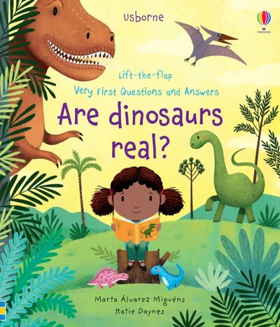 Книга: Very First Questions and Answers Are Dinosaurs Real? (Daynes Katie) ; Usborne, 2021 