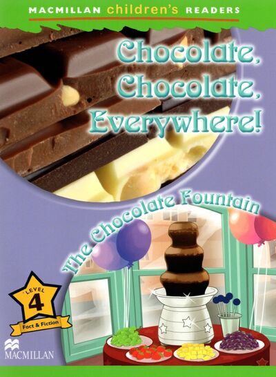 Книга: Chocolate, Chocolate, Everywhere! The Chocolate Fountain (Mason Paul) ; Macmillan Education, 2020 