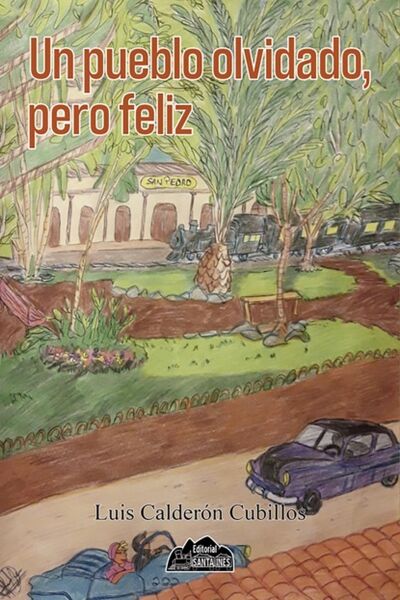 Книга: Un pueblo olvidado, pero feliz (Luis Calderon Cubillos) ; Bookwire