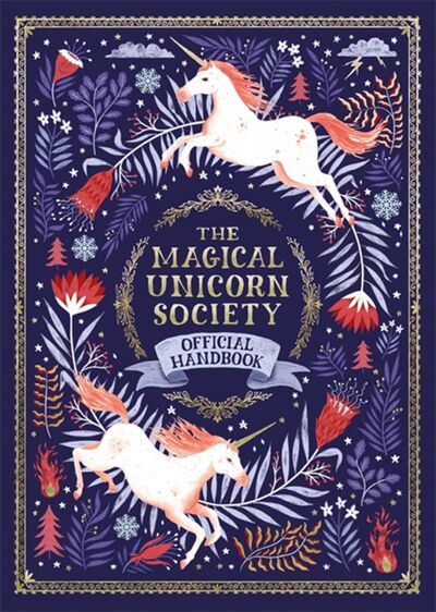 Книга: The Magical Unicorn Society. Official Handbook (Phipps Selwyn E.) ; Michael O'Mara