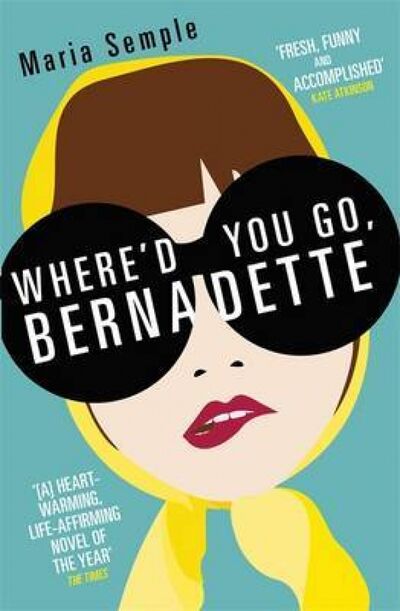 Книга: Where'd You Go, Bernadette (Semple Maria) ; Orion