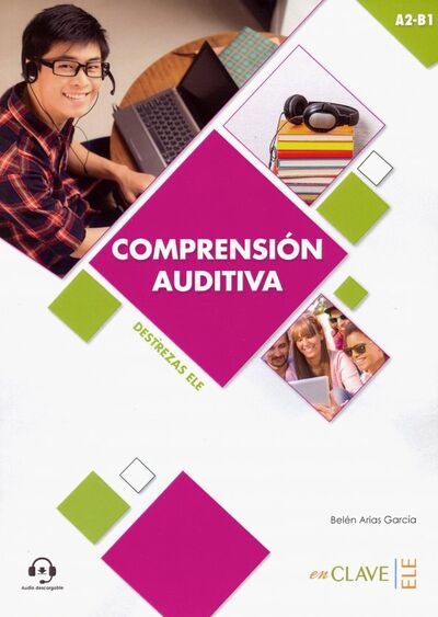 Книга: Comprension auditiva. A2-B1 (Arias Garcia Belen) ; enClave-ELE, 2017 