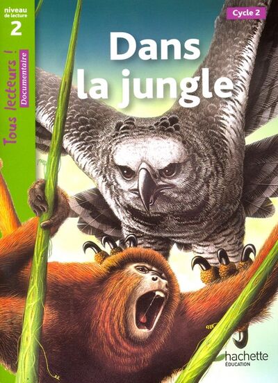 Книга: Dans la jungle, Niveau 2 (Ryan Denise) ; Hachette Book