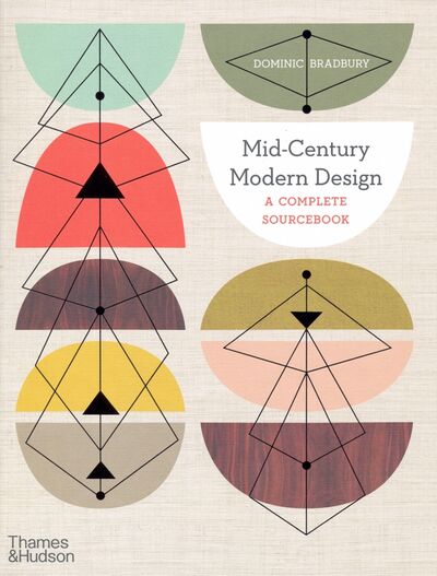 Книга: Mid-Century Modern Design (Bradbury Dominic) ; Thames&Hudson, 2020 