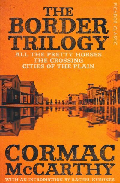 Книга: The Border Trilogy (McCarthy Cormac) ; Picador, 2018 
