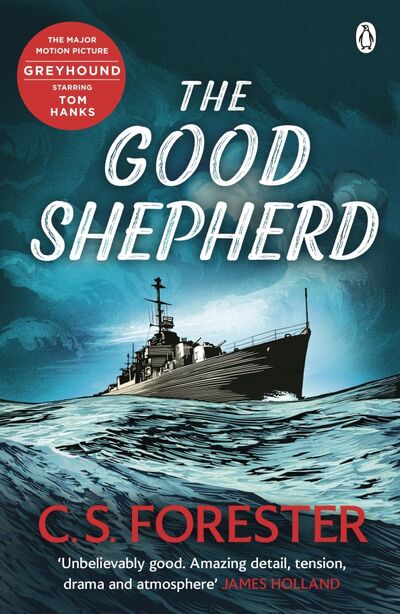 Книга: Greyhound. The Good Shepherd (Forester C.S.) ; Penguin, 2021 