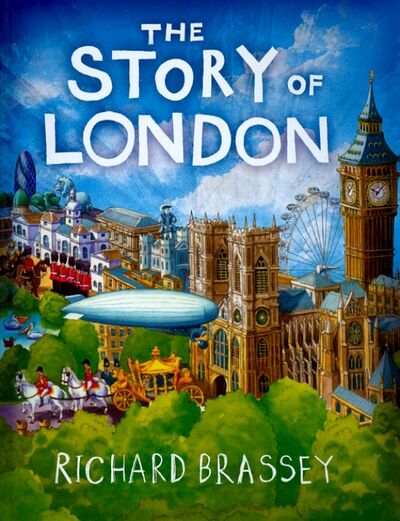 Книга: The Story of London (Brassey Richard) ; Orion