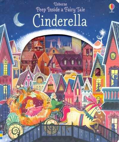 Книга: Peep Inside a Fairy Tale. Cinderella (Milbourne Anna) ; Usborne, 2016 