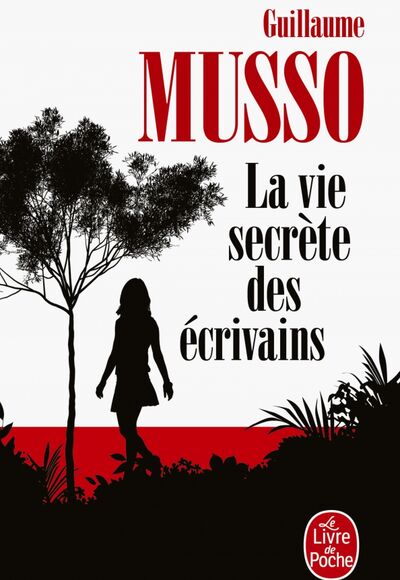 Книга: La Vie secrete des ecrivains (Musso Guillaume) ; Livre de Poche/LGF, 2020 