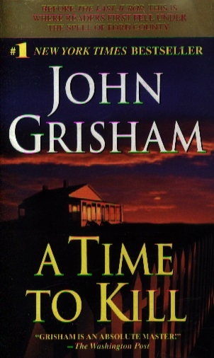 Книга: A Time to Kill (Grisham J.) ; A dell book, 2007 