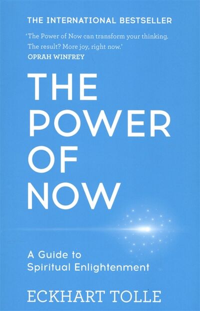 Книга: The Power of Now A Guide to Spiritual Enlightenment (Tolle E.) ; Hodder & Stoughton Ltd, 2020 