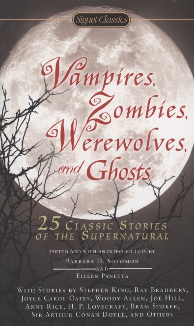 Книга: Vampires Zombies Werewolves and Ghosts 25 Classic Stories of the Supernatural (Solomon Barbara H.) ; Не установлено, 2011 