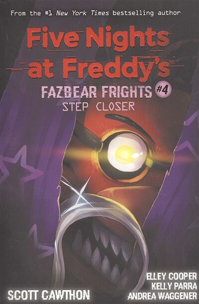 Книга: Five nights at freddy s Fazbear Frights 4 Step Closer (Cawthon S., Cooper E., Parra K., Waggener A.) ; Scholastic, 2020 
