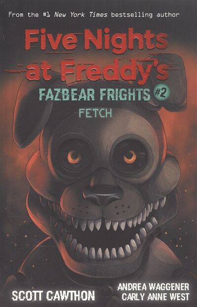 Книга: Five nights at freddy s Fazbear Frights 2 Fetch (Cawthon S., Waggener A., West C.) ; Не установлено, 2020 